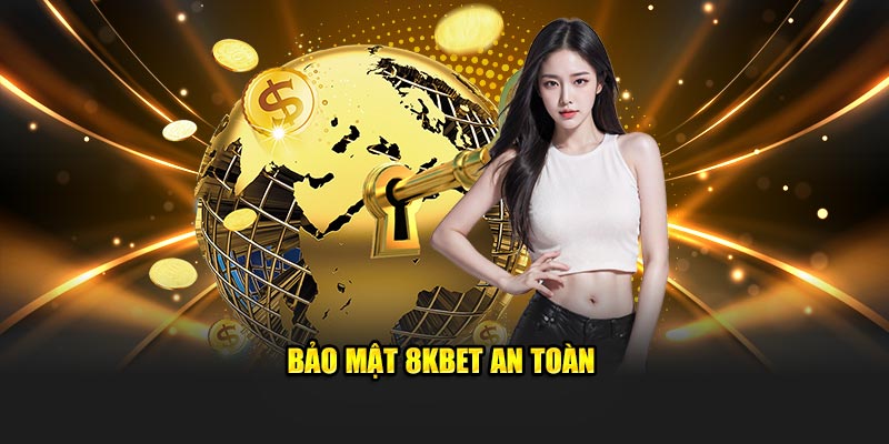 Bảo mật 8KBET an toàn