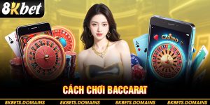 Cách Chơi Baccarat