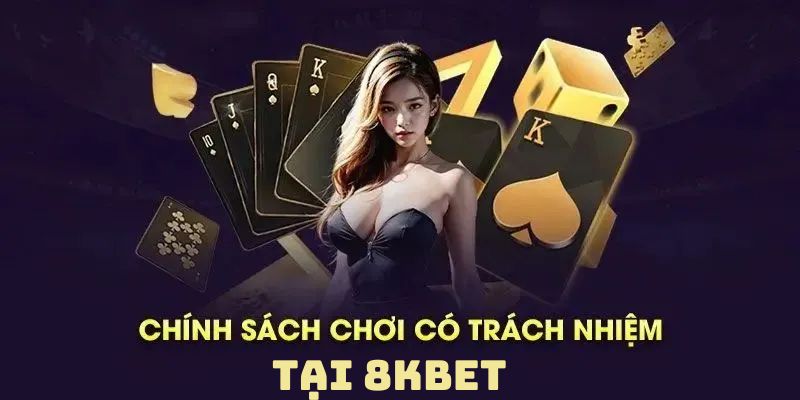 Tìm hiểu về nguyên tắc chơi có trách nhiệm tại 8KBET